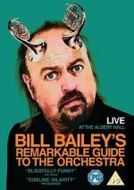 Watch Bill Bailey's Remarkable Guide to the Orchestra Myflixer