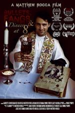 Watch Bullets, Fangs and Dinner at 8 Myflixer