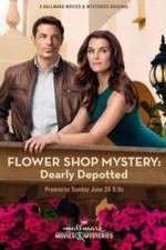 Watch Flower Shop Mystery: Dearly Depotted Myflixer