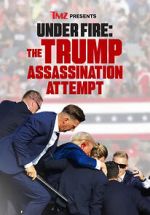 Watch TMZ Presents Under Fire: The Trump Assassination Attempt (TV Special) Myflixer