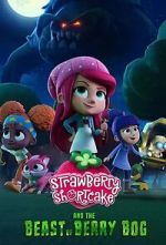 Watch Strawberry Shortcake and the Beast of Berry Bog Myflixer
