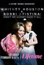 Watch Whitney Houston & Bobbi Kristina: Didn\'t We Almost Have It All Myflixer