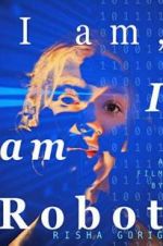 Watch I am: I am Robot Myflixer