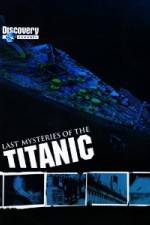 Watch Last Mysteries of the Titanic Myflixer