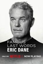 Watch Famous Last Words: Eric Dane Myflixer