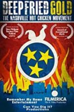 Watch Deep Fried Gold: The Nashville Hot Chicken Movement Myflixer