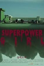 Watch Superpower Girl Myflixer