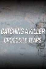 Watch Catching a Killer Crocodile Tears Myflixer