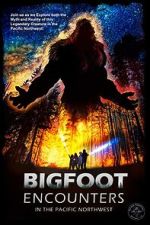 Watch Bigfoot Encounters in the Pacific Northwest Myflixer