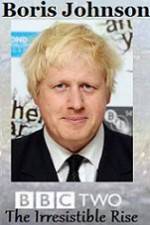 Watch Boris Johnson The Irresistible Rise Myflixer