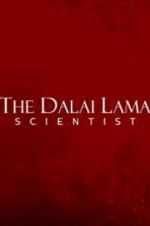 Watch The Dalai Lama: Scientist Myflixer