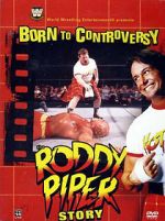 Watch Born to Controversy: The Roddy Piper Story Myflixer