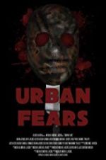 Watch Urban Fears Myflixer