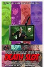 Watch The Friday Night Death Slot Myflixer