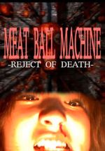 Watch Meatball Machine: Reject of Death Myflixer