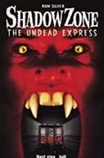 Watch Shadow Zone: The Undead Express Myflixer