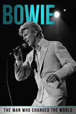 Watch Bowie: The Man Who Changed the World Myflixer