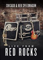 Watch Chicago & REO Speedwagon: Live at Red Rocks (TV Special 2015) Myflixer