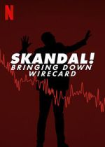 Watch Skandal! Bringing Down Wirecard Myflixer