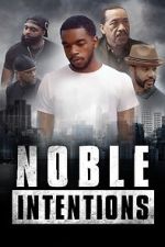 Watch Noble Intentions Myflixer