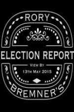 Watch Rory Bremner's Election Report Myflixer