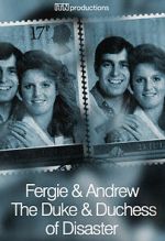 Watch Fergie & Andrew: The Duke & Duchess of Disaster Myflixer