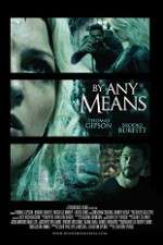 Watch By Any Means Myflixer