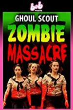 Watch Ghoul Scout Zombie Massacre Myflixer