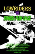 Watch Lowriders vs Zombies from Space Myflixer