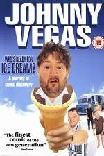 Watch Johnny Vegas: Who\'s Ready for Ice Cream? Myflixer