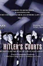 Watch Hitlers Courts - Betrayal of the rule of Law in Nazi Germany Myflixer