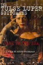 Watch The Tulse Luper Suitcases Part 2 Vaux to the Sea Myflixer