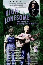 Watch High Lonesome The Story of Bluegrass Music Myflixer