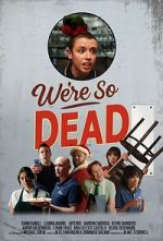 Watch We\'re So Dead Myflixer