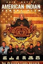 Watch American Indian Comedy Slam: Goin Native No Reservations Needed Myflixer