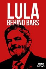 Watch Lula: Behind Bars Myflixer