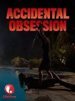 Watch Accidental Obsession Myflixer