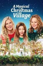 Watch A Magical Christmas Village Myflixer