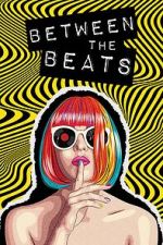 Watch Between the Beats Myflixer