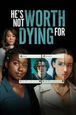 Watch He's Not Worth Dying For Myflixer