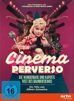 Watch Cinema Perverso: The Wonderful and Twisted World of Railroad Cinemas Myflixer