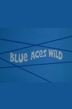 Watch Blue Aces Wild Myflixer