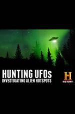 Watch Hunting UFOs: Investigating Alien Hotspots Myflixer