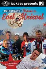 Watch Jackass Presents Mat Hoffmans Tribute to Evel Knievel Myflixer