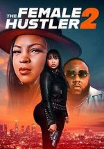 Watch The Female Hustler 2 Myflixer