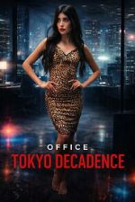 Watch Office Tokyo Decadence Myflixer