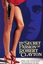 Watch The Secret Passion of Robert Clayton Myflixer