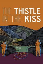 Watch The Thistle in the Kiss Myflixer