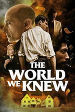 Watch The World We Knew Myflixer