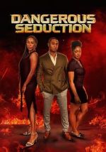 Watch Dangerous Seduction Myflixer